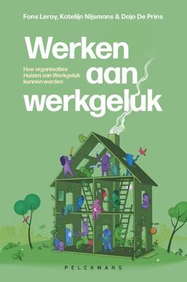 Werken aan werkgeluk - Fons Leroy, Katelijn Nijsmans, Dajo De Prins - ebook