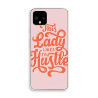 Hustle Lady: Pixel 4 Transparant Hoesje