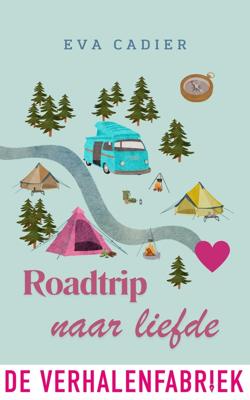 Roadtrip naar liefde - Eva Cadier - ebook