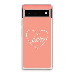 Best heart: Google Pixel 6 Transparant Hoesje