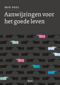 Aanwijzingen voor het goede leven - Erik Pool - ebook