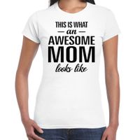 This is what an awesome mom looks like cadeau t-shirt wit dames - Moederdag - thumbnail