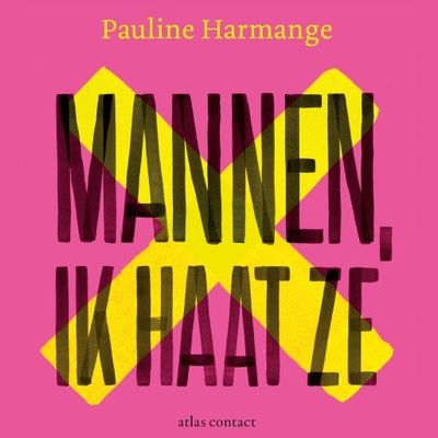 Mannen, ik haat ze