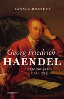 George Friedrich Haendel. De jonge jaren (1685-1713) (Paperback)