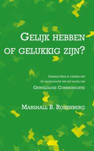 Gelijk hebben of gelukkig zijn (Paperback)