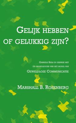 Gelijk hebben of gelukkig zijn (Paperback)
