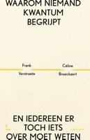 Waarom niemand kwantum begrijpt - Frank Verstraete, Céline Broeckaert - ebook Waarom niemand kwantum begrijpt - Frank Verstraete, Céline Broeckaert - ebook