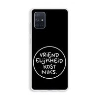 Vriendelijkheid: Galaxy A71 Transparant Hoesje Vriendelijkheid: Galaxy A71 Transparant Hoesje