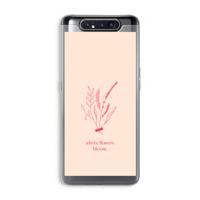 Where flowers bloom: Samsung Galaxy A80 Transparant Hoesje