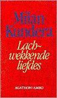 Lachwekkende liefdes - Milan Kundera