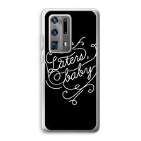 Laters, baby: Huawei P40 Pro Plus Transparant Hoesje