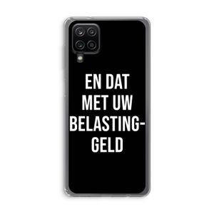 Belastinggeld - Zwart: Samsung Galaxy A12 Transparant Hoesje