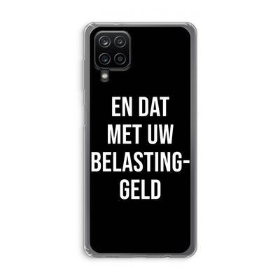 Belastinggeld - Zwart: Samsung Galaxy A12 Transparant Hoesje