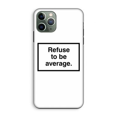 Refuse to be average: iPhone 11 Pro Tough Case