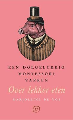 Een dolgelukkig Montessorivarken (Hardback)