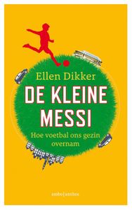De kleine Messi - Ellen Dikker - ebook