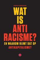 Wat is antiracisme - Arun Kundnani - ebook