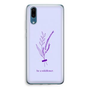 Be a wildflower: Huawei P20 Transparant Hoesje