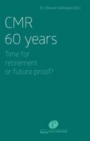 CMR 60 years: time for retirement or future proof (Paperback)