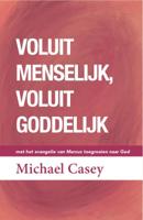 Voluit menselijk, voluit goddelijk (Hardback) Voluit menselijk, voluit goddelijk (Hardback)