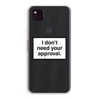 Don't need approval: Google Pixel 4a 5G Transparant Hoesje Don't need approval: Google Pixel 4a 5G Transparant Hoesje