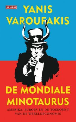 Yanis Varoufakis De mondiale minotaurus Yanis Varoufakis De mondiale minotaurus