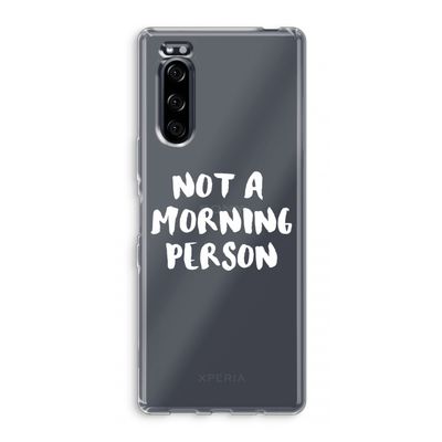 Morning person: Sony Xperia 5 Transparant Hoesje
