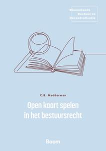 Open kaart spelen in het bestuursrecht - Coen Modderman - ebook