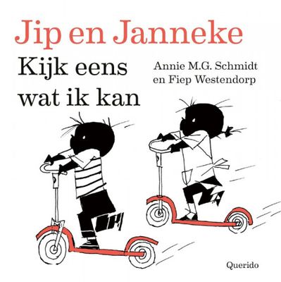 Annie M.G. Schmidt & Fiep Westendorp Jip en Janneke Kijk eens wat ik kan Annie M.G. Schmidt & Fiep Westendorp Jip en Janneke Kijk eens wat ik kan