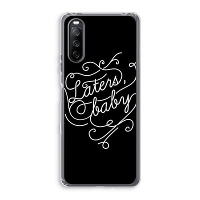 Laters, baby: Sony Xperia 10 III Transparant Hoesje