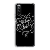 Laters, baby: Sony Xperia 10 III Transparant Hoesje