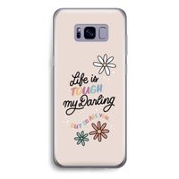Tough Life: Samsung Galaxy S8 Plus Transparant Hoesje