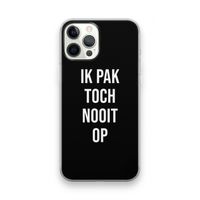 Ik pak nooit op - Zwart: iPhone 12 Pro Max Transparant Hoesje