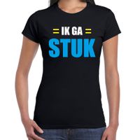 Ik ga stuk fun tekst t-shirt zwart voor dames