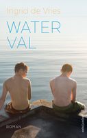 Water val - Ingrid de Vries - ebook