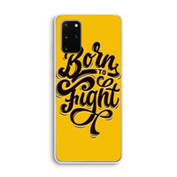 Born to Fight: Samsung Galaxy S20 Plus Transparant Hoesje