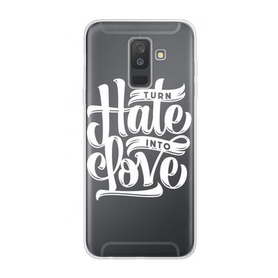 Turn hate into love: Samsung Galaxy A6 Plus (2018) Transparant Hoesje