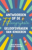 Antwoorden op de 77 belangrijkste geloofsvragen van kinderen (Paperback)