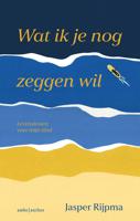 Wat ik je nog zeggen wil - Jasper Rijpma - ebook - thumbnail