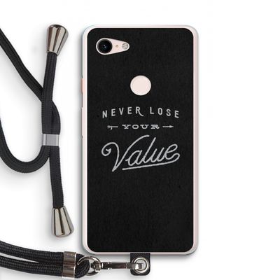 Never lose your value: Pixel 3 XL Transparant Hoesje met koord