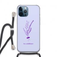 Be a wildflower: iPhone 13 Pro Max Transparant Hoesje met koord