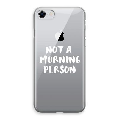 Morning person: iPhone 8 Transparant Hoesje