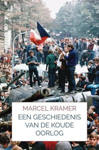 Een Geschiedenis van de Koude Oorlog - Marcel Kramer - ebook