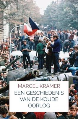 Een Geschiedenis van de Koude Oorlog - Marcel Kramer - ebook