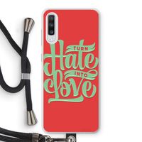 Turn hate into love: Samsung Galaxy A70 Transparant Hoesje met koord