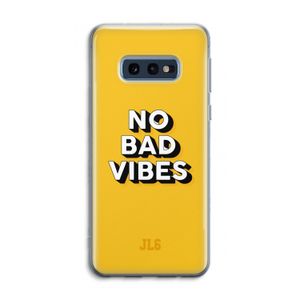 No Bad Vibes: Samsung Galaxy S10e Transparant Hoesje