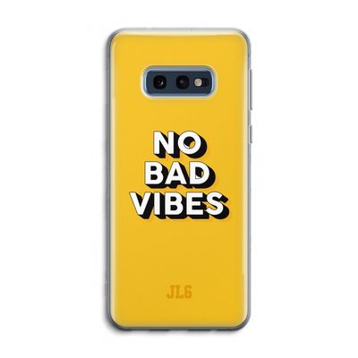 No Bad Vibes: Samsung Galaxy S10e Transparant Hoesje