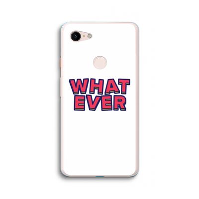 Whatever: Google Pixel 3 XL Transparant Hoesje