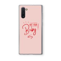 Not Your Baby: Samsung Galaxy Note 10 Transparant Hoesje