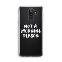 Morning person: Samsung Galaxy J8 (2018) Transparant Hoesje